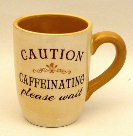 Coffee Mug ""Caution Caffeinating Please Wait""